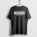 Original This Is Allowed To Say Nigger Because Its