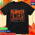 Playoffs 2026 Always Knicks Eastern Conference Finals Shirt