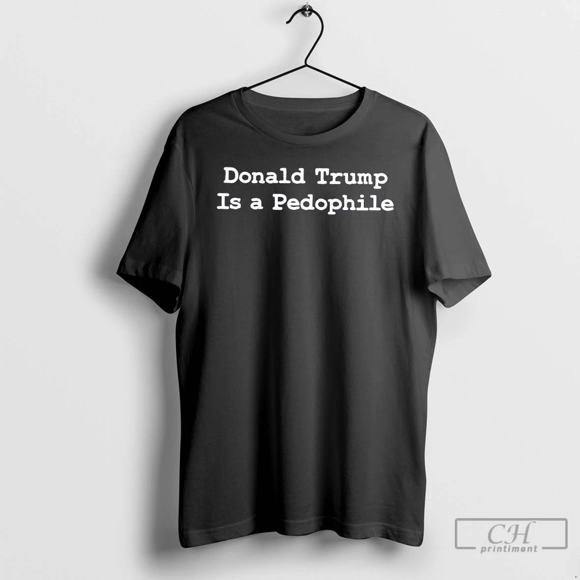 Premium Donald Trump Is A Pedophile T-Shirts, Hoodie, Sweatshirt | CiraTrend.com