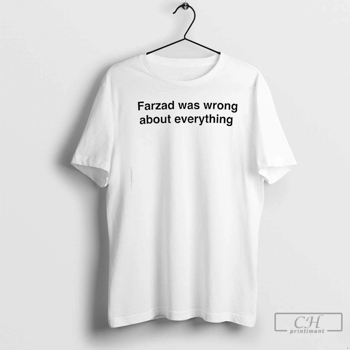 Premium Farzad Was Wrong About Everything Text T-Shirts, Hoodie, Sweatshirt | CiraTrend.com
