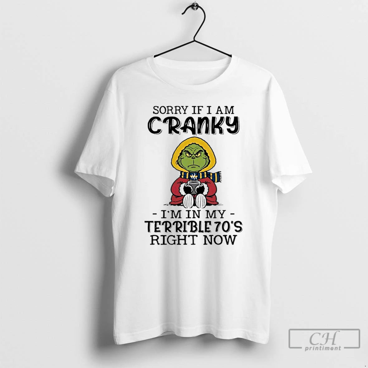 Premium Grinch With Coffee Sorry If I Am Cranky Im In My Terrible 70s Right T-Shirts, Hoodie, Sweatshirt | CiraTrend.com