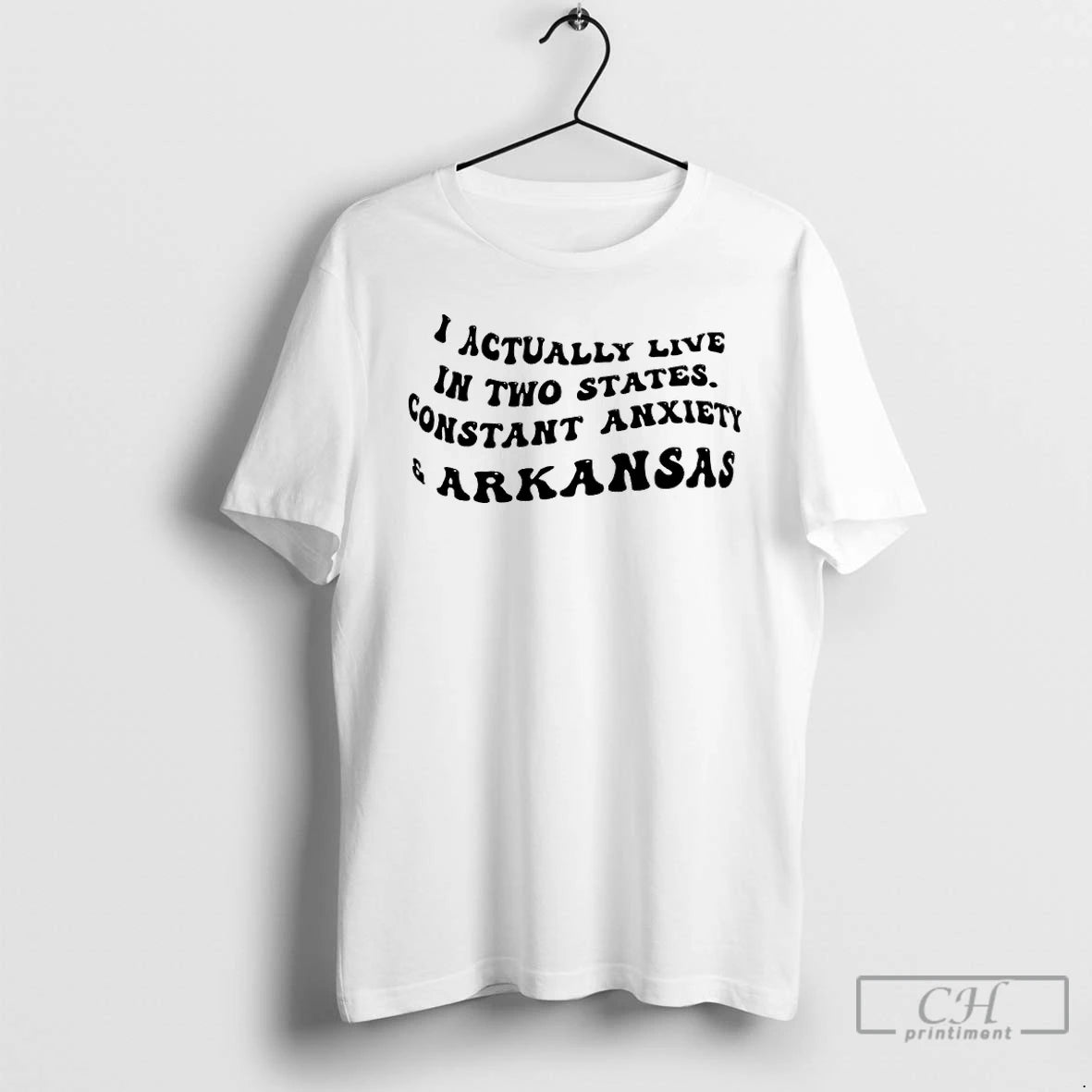 Premium I Actually Live In Two States Anxiety And Arkansas T-Shirts, Hoodie, Sweatshirt | CiraTrend.com
