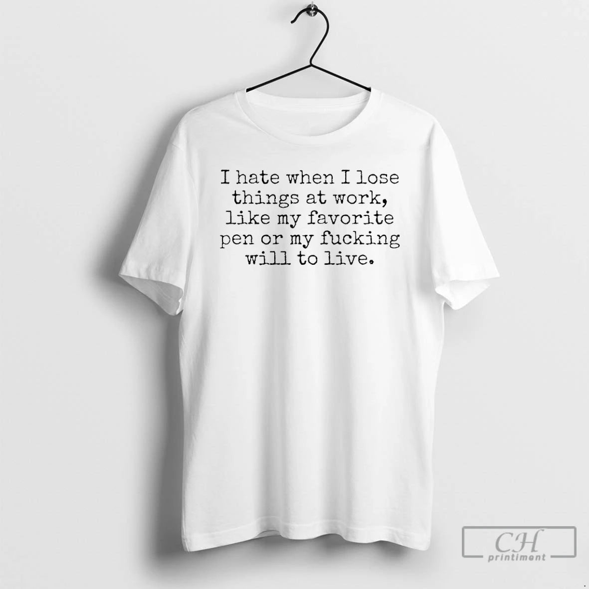 Premium I Hate When I Lose Things At Work Like My Favorite Pen Or My T-Shirts, Hoodie, Sweatshirt | CiraTrend.com