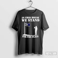 Premium In This House We Stand For The Flagg Dallas Cowboys T-Shirts, Hoodie, Sweatshirt | CiraTrend.com
