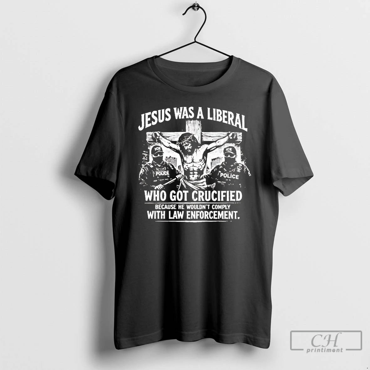 Premium Jesus Was A Liberal Who Got Crucified With Law Enforcement T-Shirts, Hoodie, Sweatshirt | CiraTrend.com