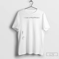 Premium Not For Radio I Made A Solo Project T-Shirts, Hoodie, Sweatshirt | CiraTrend.com