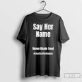 Premium Say Her Name Justice For Renee Nicole Good T-Shirts, Hoodie, Sweatshirt | CiraTrend.com