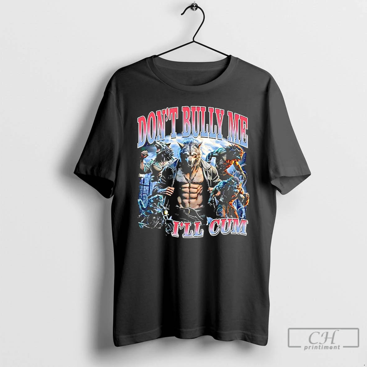 Premium Wolf Dont Bully Me Ill Cum Graphic T-Shirts, Hoodie, Sweatshirt | CiraTrend.com