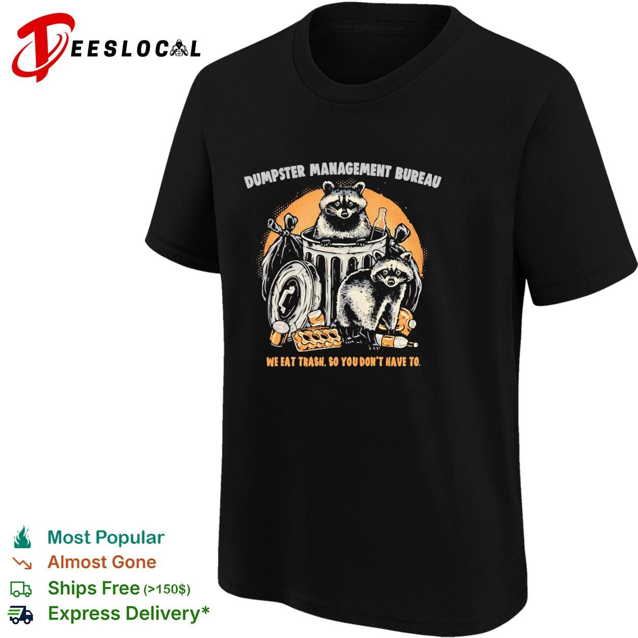 Raccoons in the trash Dumpster Management Bureau we eat trash so you don’t have to shirt