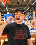 Life is hard but at least I’m not dumb enough shirt