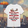 Santa Claus and Minion dear santa please slip a new back and pair of knees under the tree for me shirt