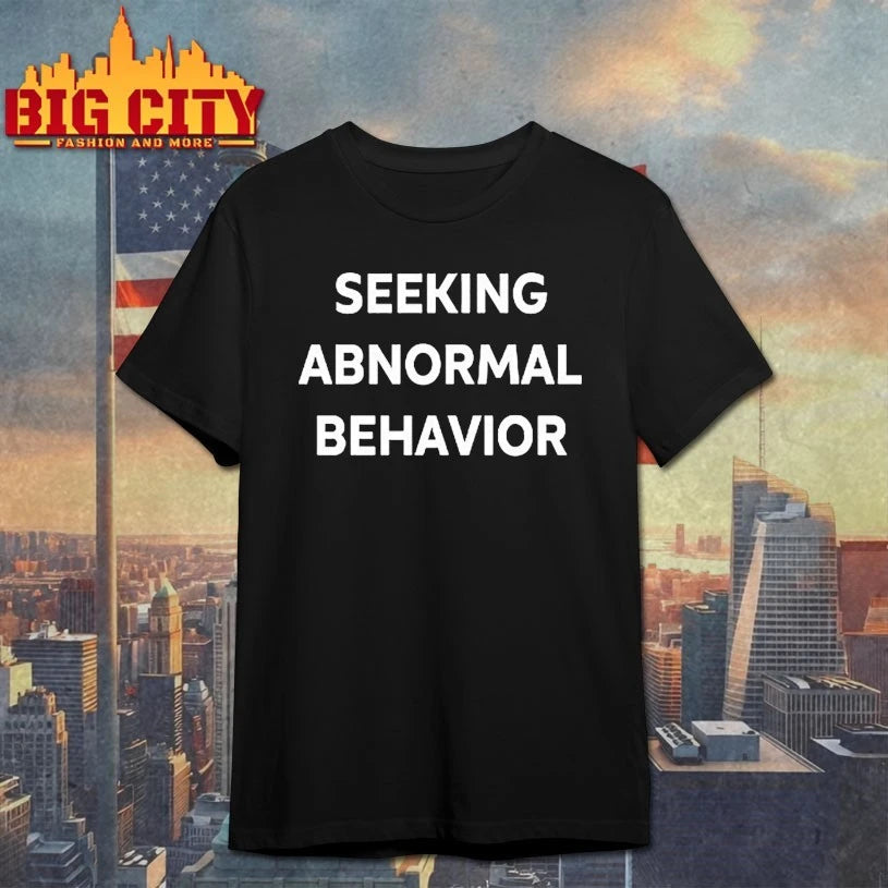 Seeking Abnormal Behavior shirt