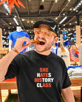 She hates history class shirt