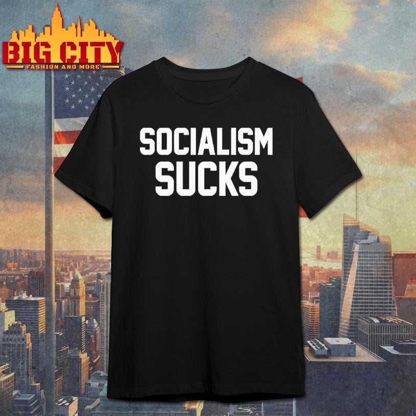 Socialism Sucks Shirt