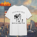 Some Of My Best Friends Never Say A Word To Me shirt