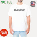 Some day i want a man everyday i want money text shirt