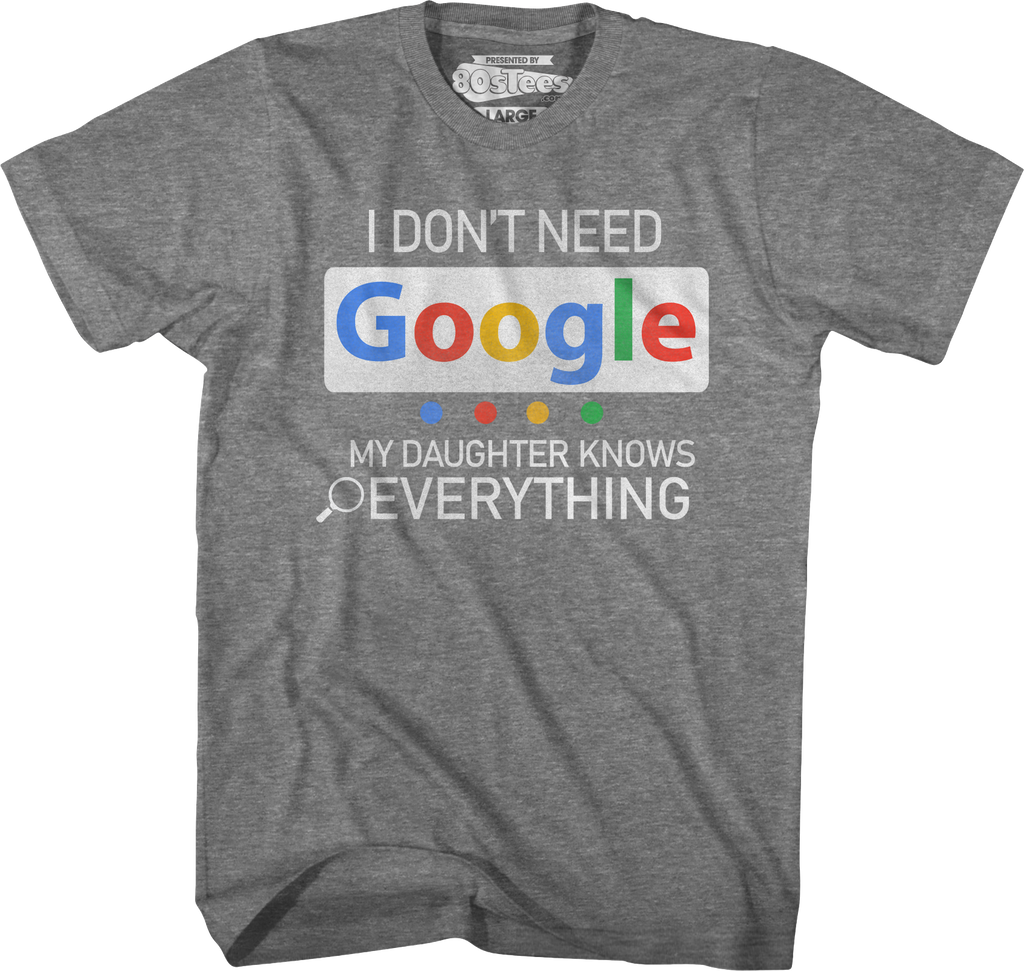 I Don't Need Google My Daughter Knows Everything T-Shirt Hoodie, Sweatshirt | CiraTrend.com (Image 5)
