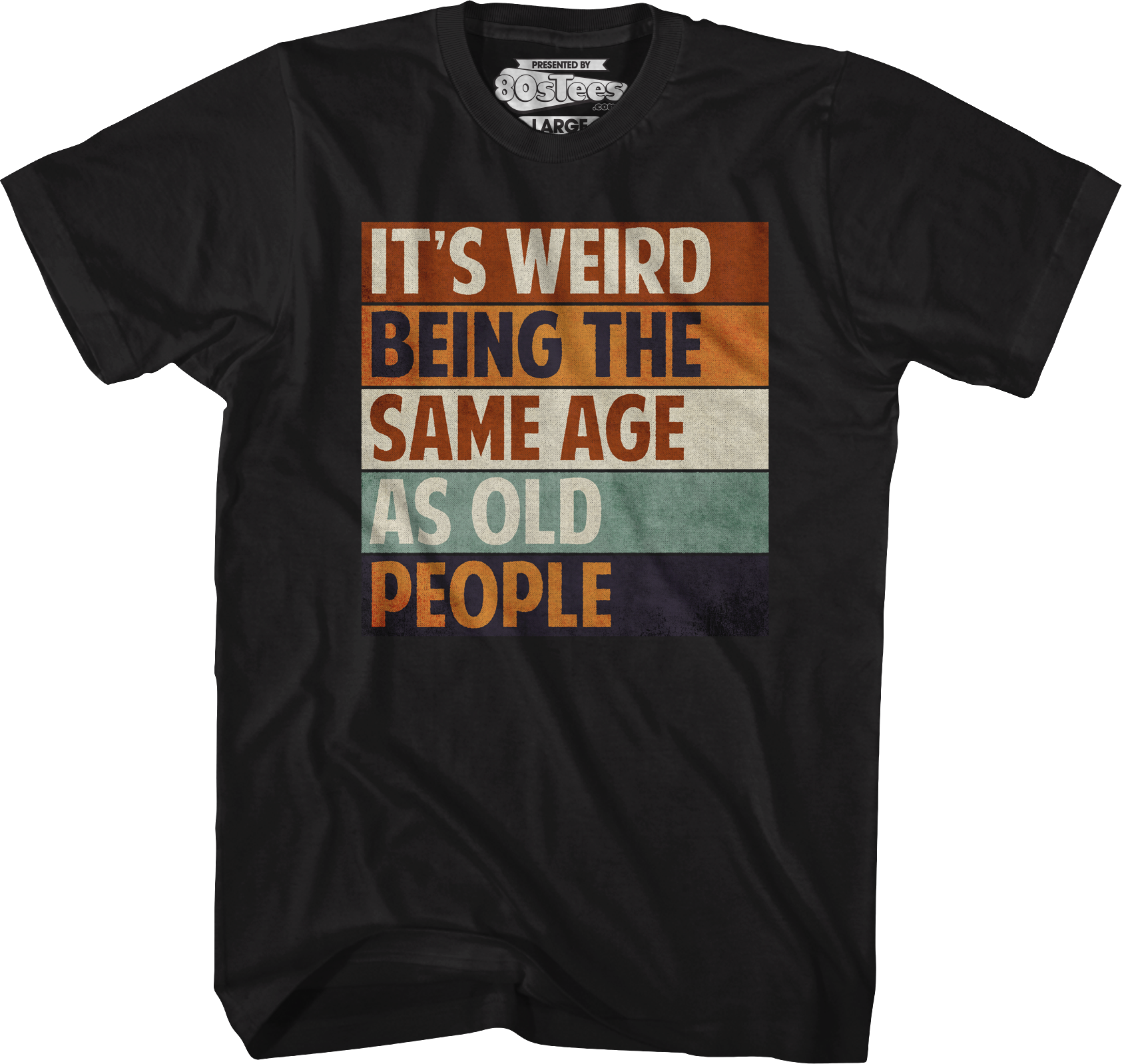 Vintage Weird Being The Same Age As Old People T-Shirt Hoodie, Sweatshirt | CiraTrend.com (Image 4)