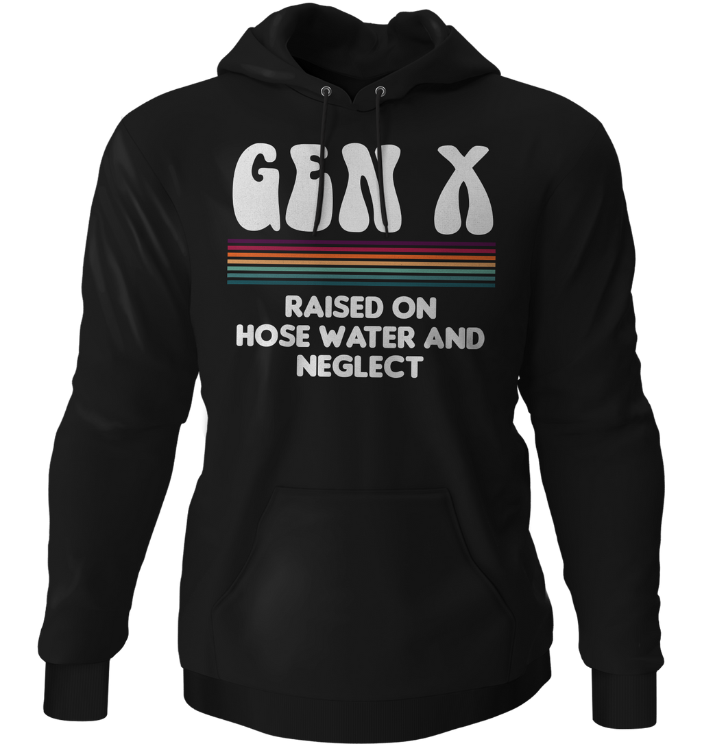 Gen X Raised On Hose Water And Neglect Hoodie T-Shirts, Sweatshirt | CiraTrend.com (Image 4)