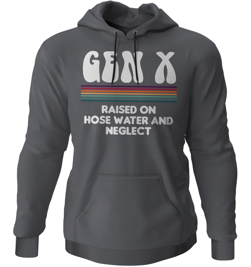 Gen X Raised On Hose Water And Neglect Hoodie T-Shirts, Sweatshirt | CiraTrend.com (Image 5)