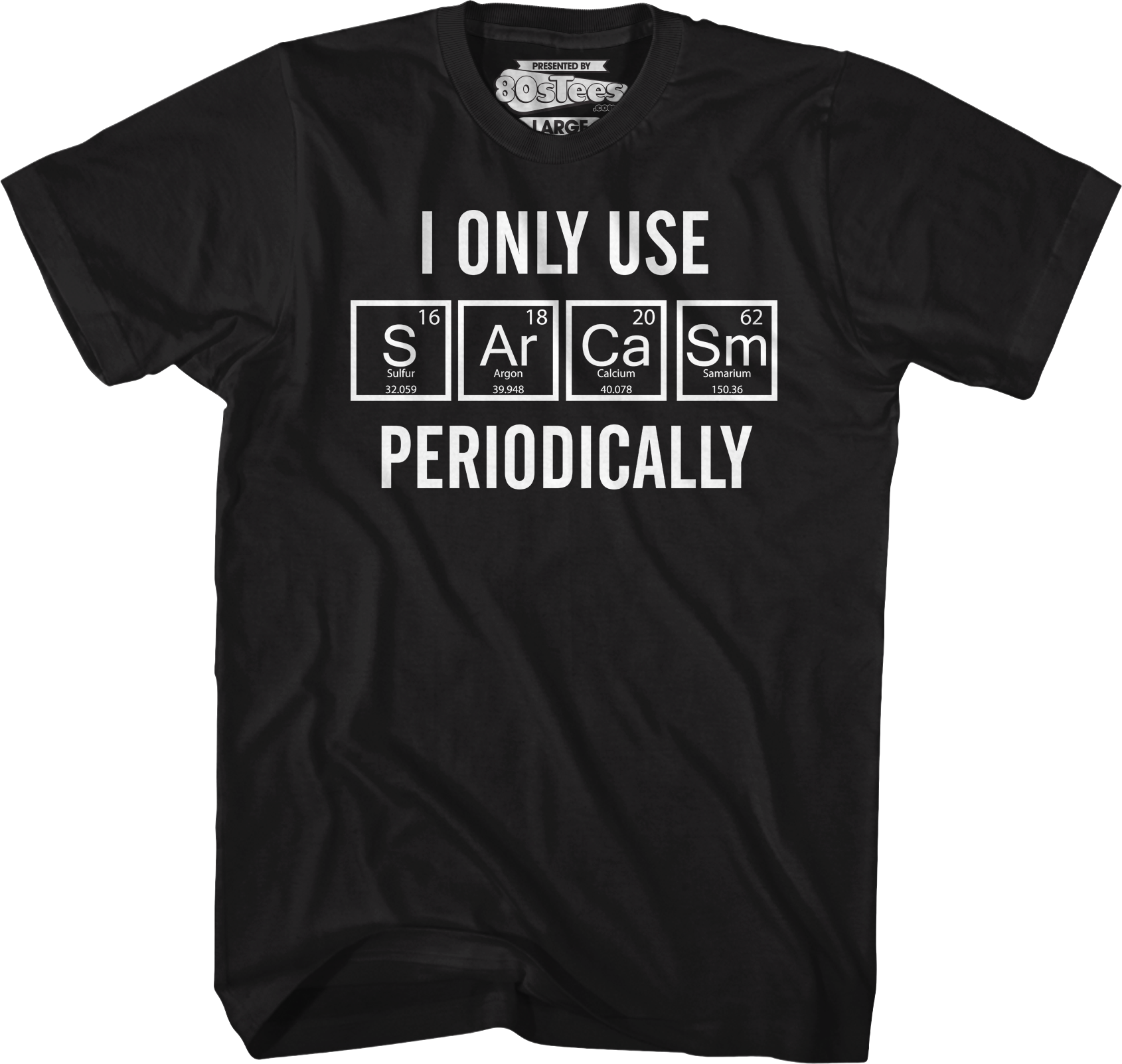 I Only Use Sarcasm Periodically T-Shirt Hoodie, Sweatshirt | CiraTrend.com (Image 5)