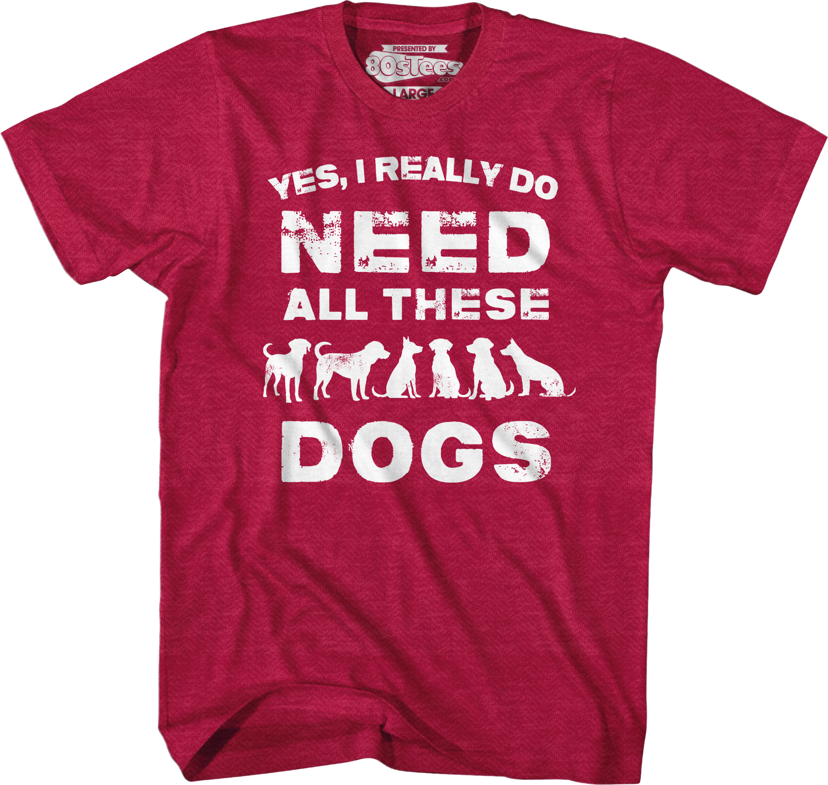 I Really Do Need All These Dogs T-Shirt Hoodie, Sweatshirt | CiraTrend.com (Image 5)