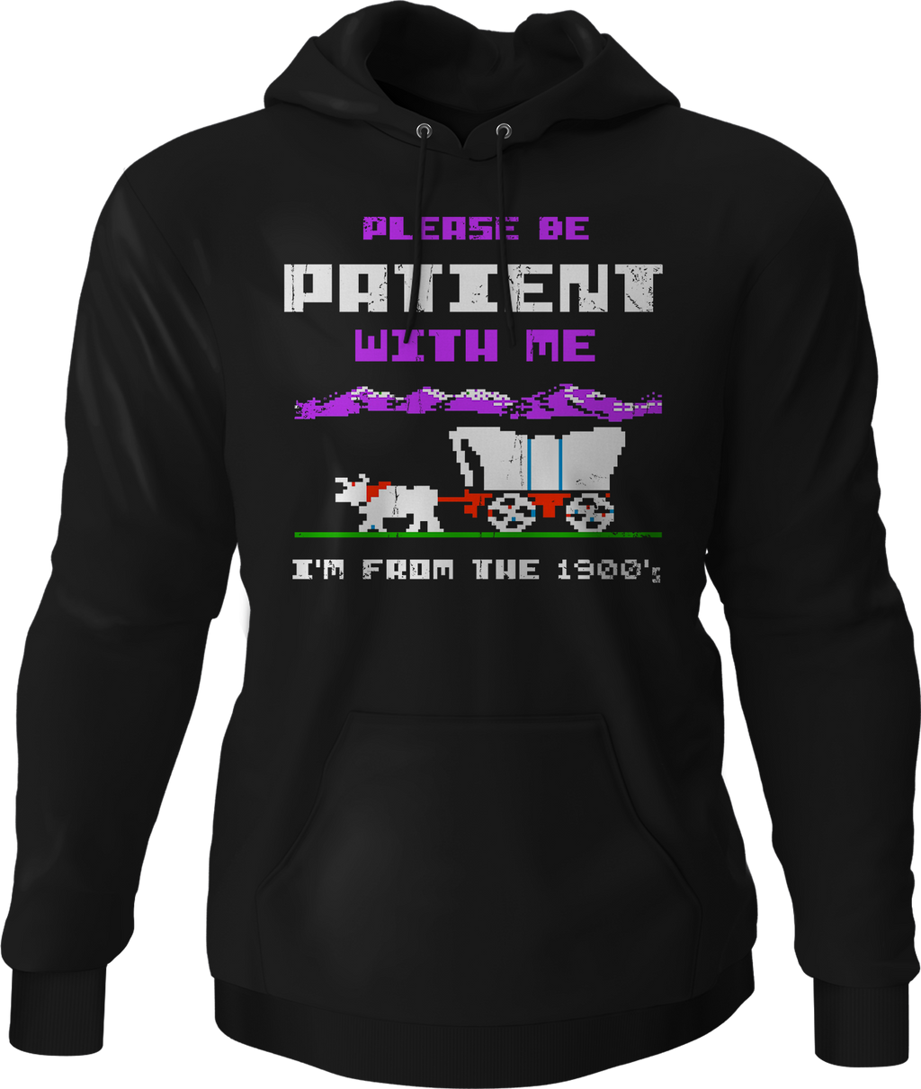 Please Be Patient With Me I'm From The 1900's Hoodie T-Shirts, Sweatshirt | CiraTrend.com (Image 5)