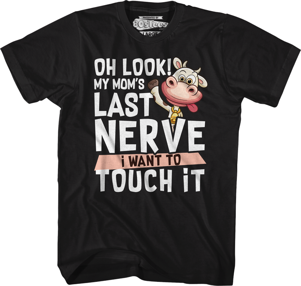 My Mom's Last Nerve I Want To Touch It T-Shirt Hoodie, Sweatshirt | CiraTrend.com (Image 5)
