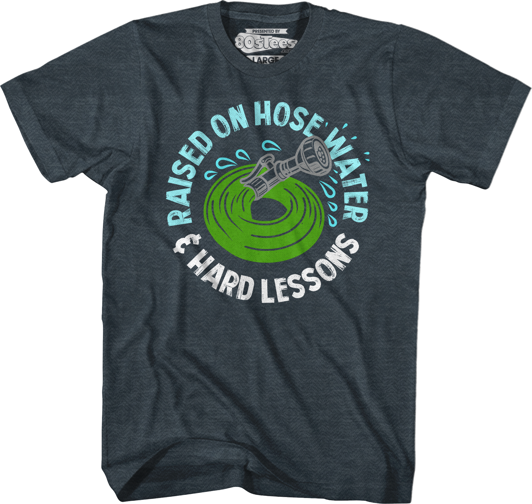 Raised On Hose Water & Hard Lessons T-Shirt Hoodie, Sweatshirt | CiraTrend.com (Image 5)