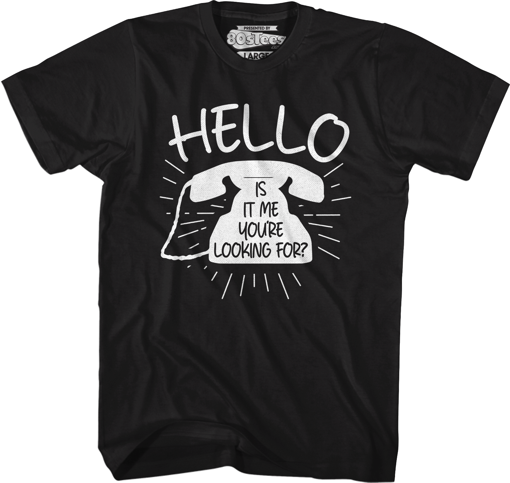 Hello Is It Me You're Looking For T-Shirt Hoodie, Sweatshirt | CiraTrend.com (Image 5)
