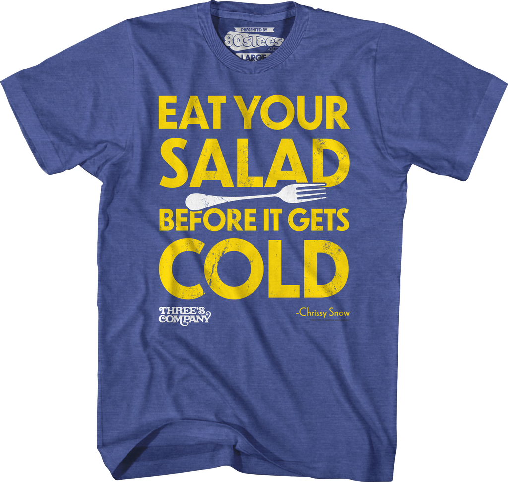 Eat Your Salad Before It Gets Cold Three's Company T-Shirt Hoodie, Sweatshirt | CiraTrend.com (Image 5)
