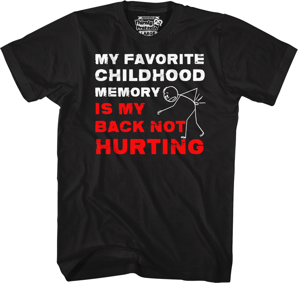 My Favorite Childhood Memory Is My Back Not Hurting T-Shirt Hoodie, Sweatshirt | CiraTrend.com (Image 5)