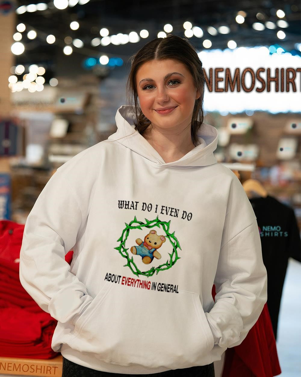 Teddy bear what do I even do about everything in general shirt