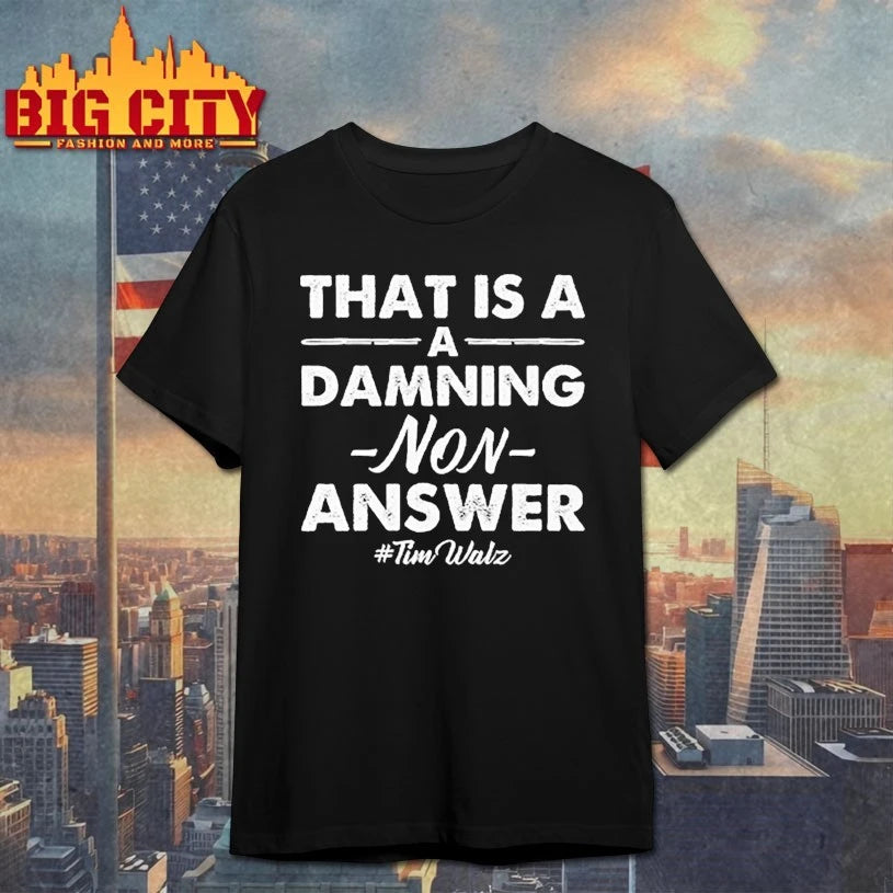 That’s A Damning Non-Answer Tim Walz shirt