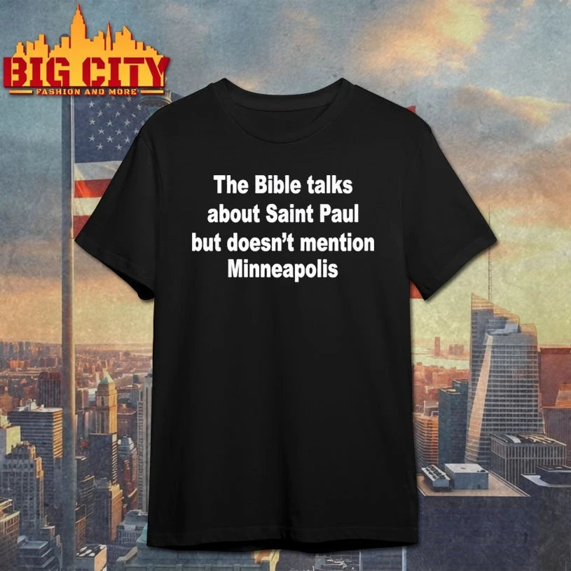 The Bible Talks About Saint Paul But Doesn’t Mention Minneapolis text shirt