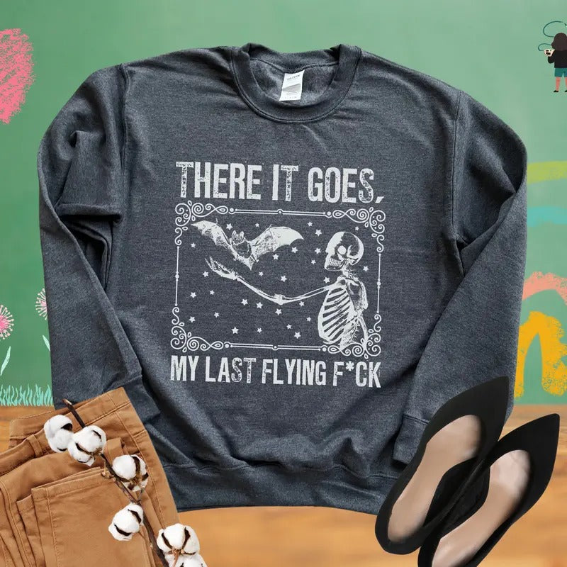 There It Goes My Last Fck Halloween Sweatshirt Bat Sweatshirt Swearing Sweatshirtmy Last Flying Fuckfunny...