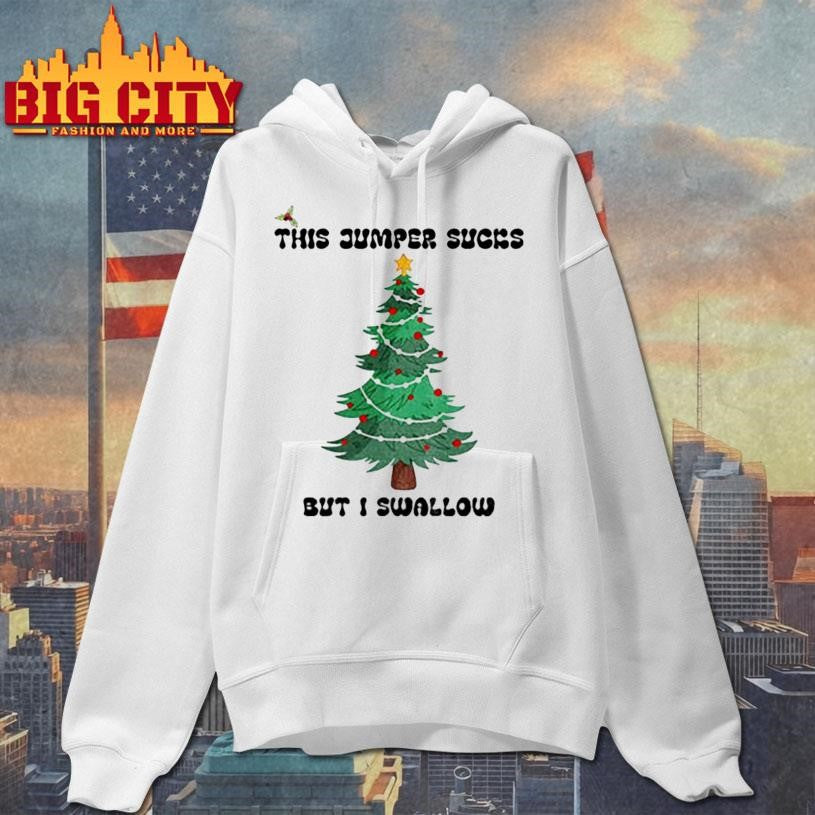 This Jumper Sucks But I Swallow Funny Christmas Jumper shirt