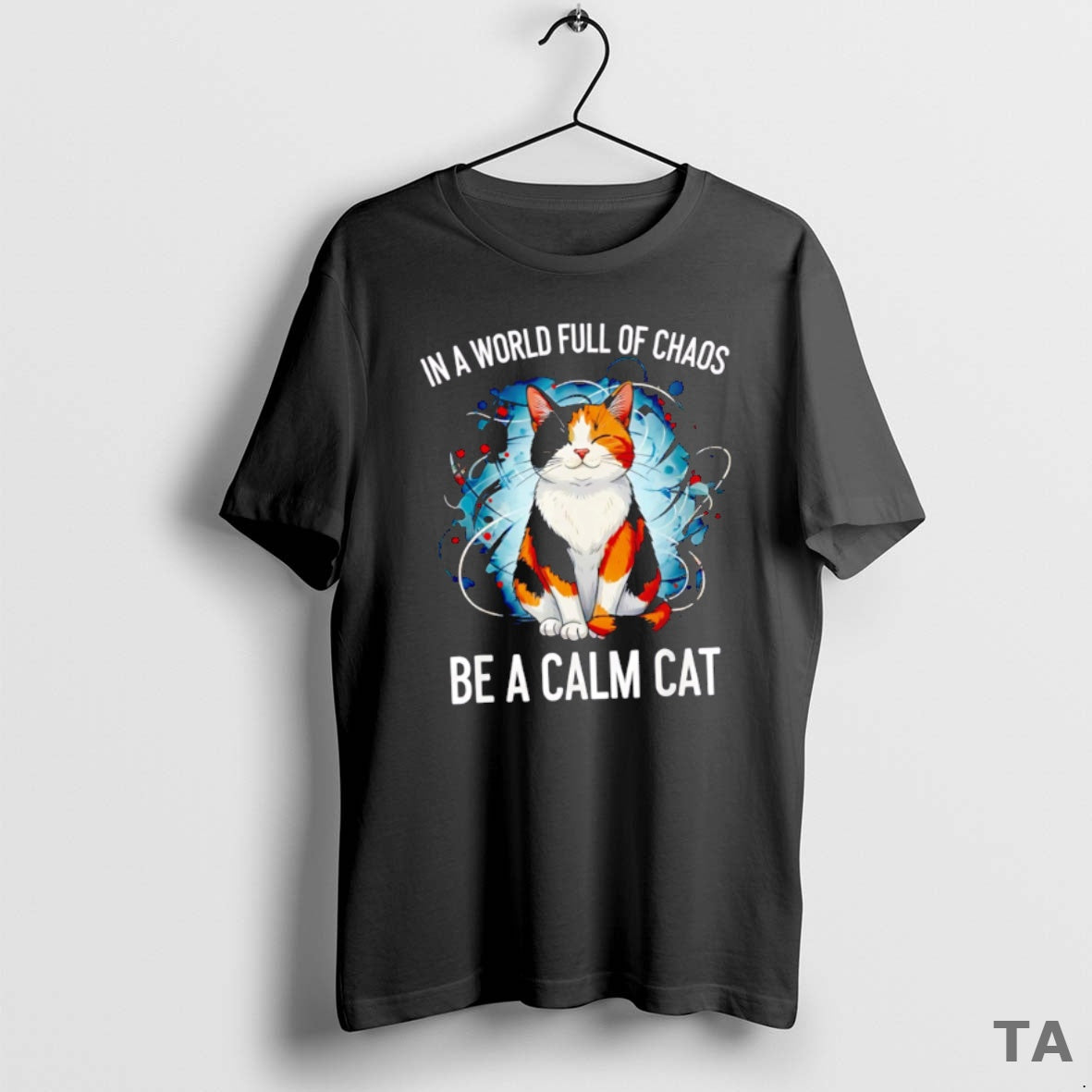 Top In A World Full Of Chaos Be A Calm Cat T Shirt Sweater Hoodie, Sweatshirt | CiraTrend.com