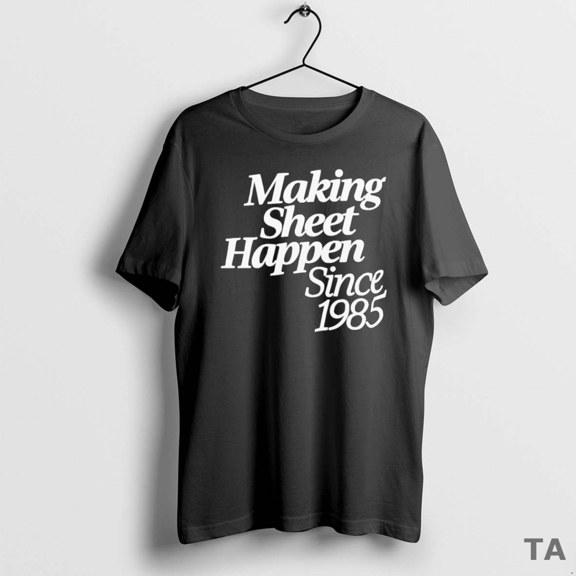 Top Making Sheet Happen Since 1985 T Shirt Sweater Hoodie, Sweatshirt | CiraTrend.com