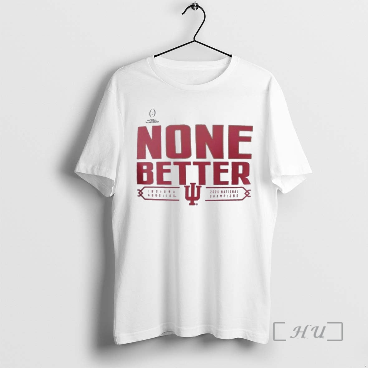 Trending 2025 National Champions Iu Football None Better T-Shirts, Hoodie, Sweatshirt | CiraTrend.com