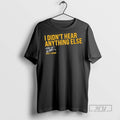 Trending Officials Brice Turang Didnt Hear Anything Else Signature T Shirt