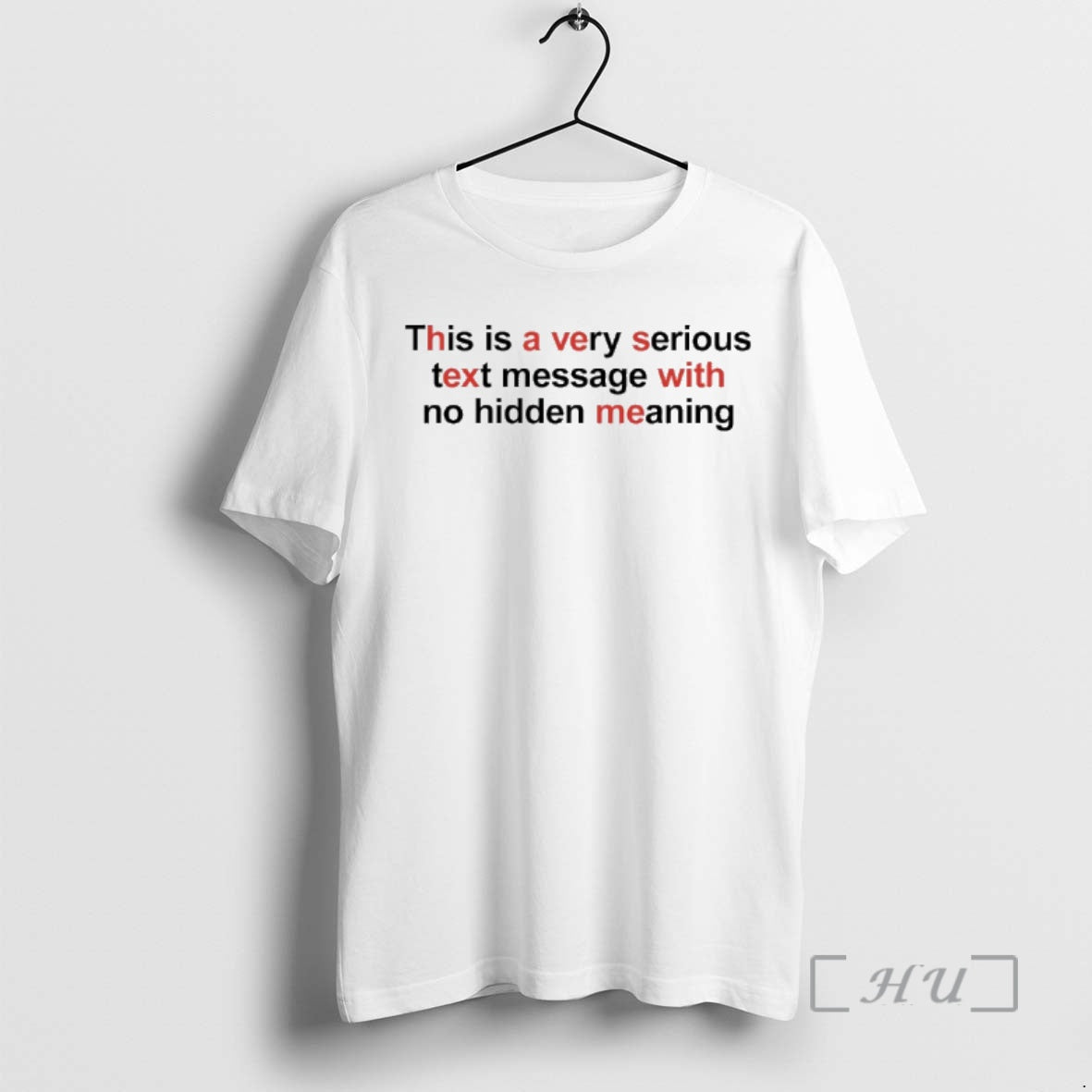 Trending This Is A Very Serious Text Message With No Hidden Meaning Premium T Shirts Hoodie, Sweatshirt | CiraTrend.com