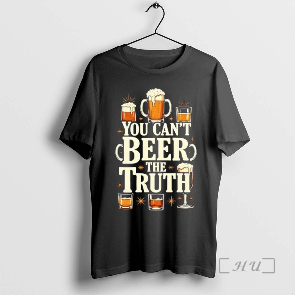 Trending You Cant Beer The Truth T-Shirts, Hoodie, Sweatshirt | CiraTrend.com