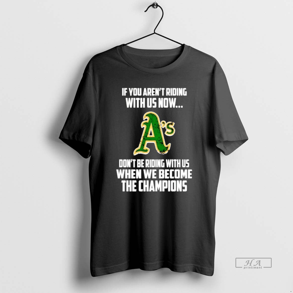 Trendy Oakland Athletics If You Arent Riding With Us Now Dont Be Riding With Us