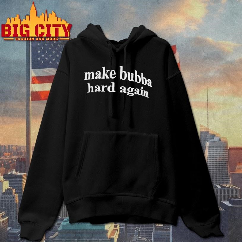 Trump Bill Clinton make bubba hard again shirt