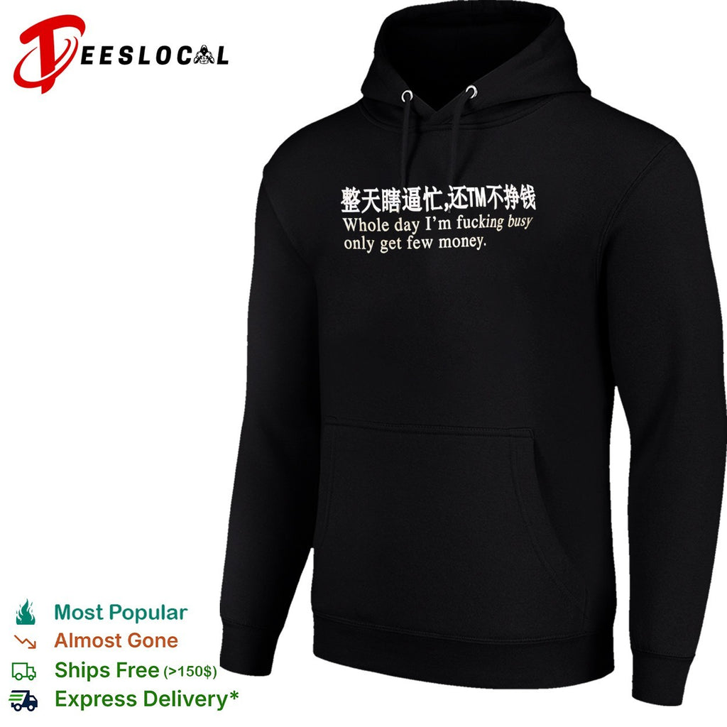 Whole day I am fucking busy only get few money shirt