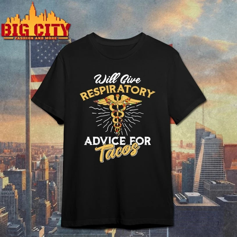 Will Give Respiratory Advice For Tacos shirt