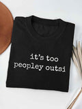 Women's "IT'S TOO PEOPLEY OUTSIDE" Letter Print Round Neck Graphic Tee, Vintage Trendy Casual Short Sleeve T-shirt for...