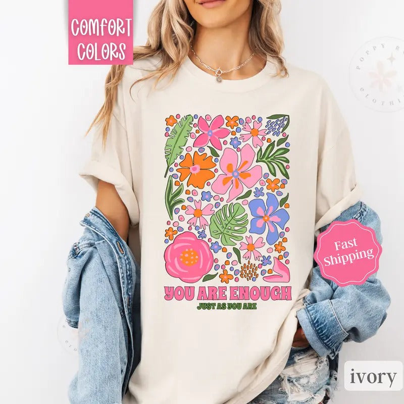 You Are Enough Shirt Comfort Colors, Motivational Tshirts For Women, Floral Abstract Tee Womenswear Cotton Fabric...