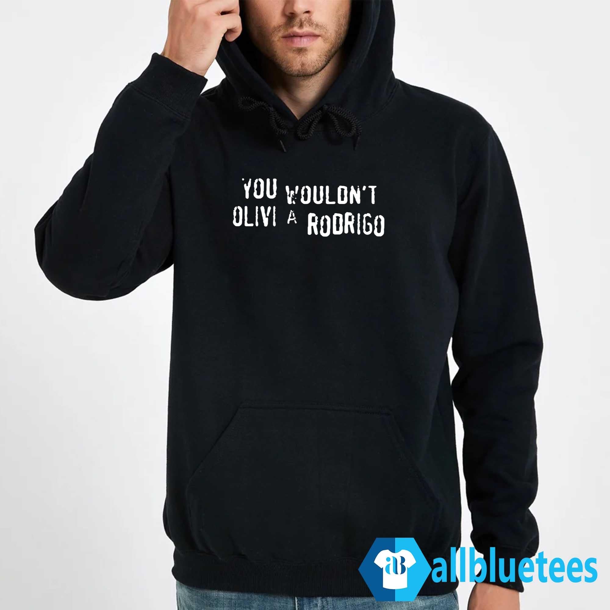 You Wouldn’t Olivia Rodrigo Shirt